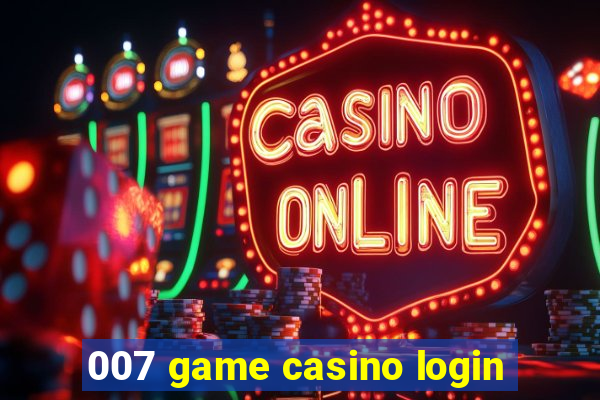 007 game casino login